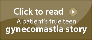 Click to read ></noscript> A patient's true teen gynecomastia story